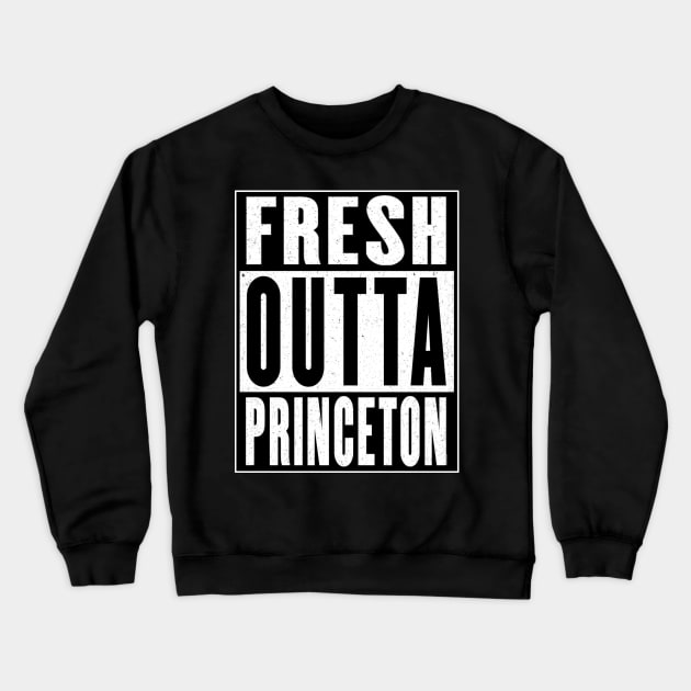 Fresh Outta Princeton Crewneck Sweatshirt by Vitalitee